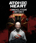 Atomic Heart: Annihilation Instinct