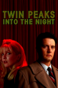 Twin Peaks: Into the Night