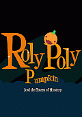 Roly Poly Pumpkin: And the Totem of Mystery