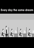 Every Day The Same Dream