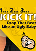 1... 2... 3... KICK IT! (Drop That Beat Like an Ugly Baby)