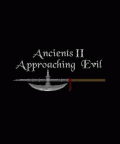 Ancients II: Approaching Evil