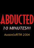 Abducted: 10 Minutes!!!