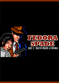 Fedora Spade: Death Wears a Fedora