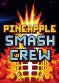 Pineapple Smash Crew