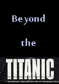 Beyond the Titanic