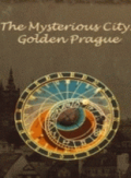 The Mysterious City: Golden Prague