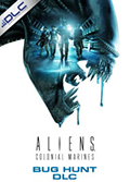 Aliens: Colonial Marines - Bug Hunt