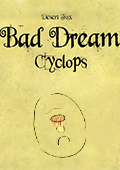 Bad Dream: Cyclops