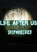 Life After Us: Shipwrecked