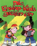 Die Enviro-Kids greifen ein