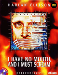 I Have No Mouth, and I Must Scream