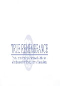 True Remembrance