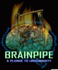 Brainpipe: A Plunge to Unhumanity