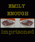 Emily Enough: Imprisoned
