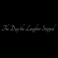 The Day the Laughter Stopped