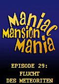 Maniac Mansion Mania - Episode 29: Flucht des Meteoriten