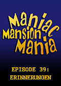 Maniac Mansion Mania - Episode 39: Erinnerungen