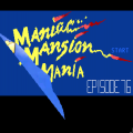 Maniac Mansion Mania - Episode 76: The Bernoulli-Show