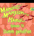 Maniac Mansion Mania - Episode 78: Dumm geholfen