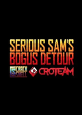Serious Sam's Bogus Detour