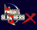 Night Slashers X