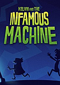 Kelvin and the Infamous Machine