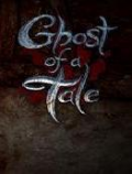 Ghost of a Tale