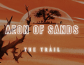 Aeon of Sands: The Trail