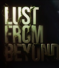 Lust from Beyond