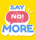 Say No! More