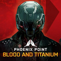 Phoenix Point: Blood and Titanium