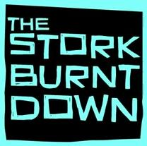 The Stork Burnt Down