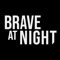 Brave At Night